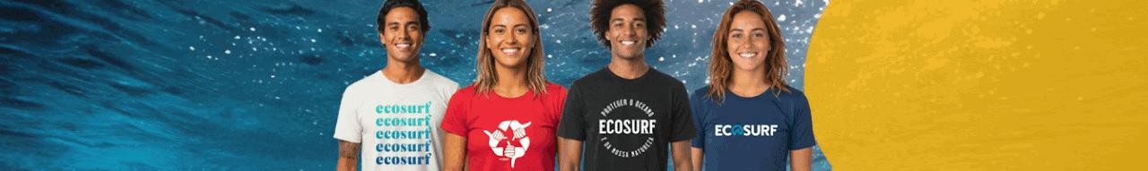 Faça a proteção do Oceano virar moda! Vista uma causa e sinta-se Ecosurf. Saiba mais.